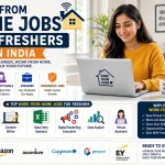 Work From Home Jobs for Freshers in India